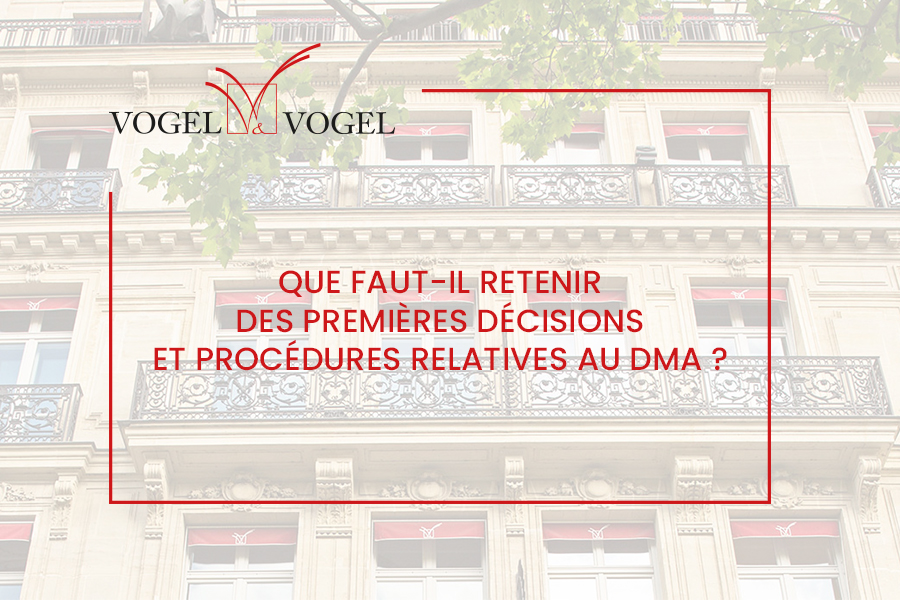 Que faut-il retenir des premières décisions et procédures relatives au DMA ?