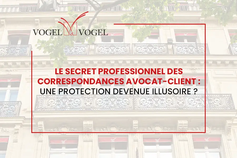 Vogel & Vogel Actualités • Secret professionnel