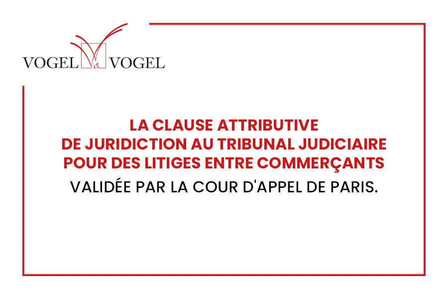 La clause attributive de juridiction au tribunal judiciaire pour des litiges entre commerçants validée par la Cour d'appel de Paris.