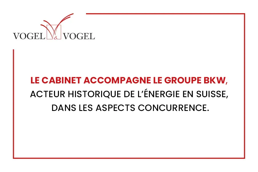 Le Cabinet accompagne le groupe BKW, acteur historique de l’énergie en Suisse, dans les aspects concurrence.